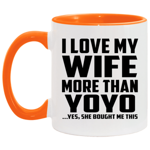 I Love My Wife More Than YoYo - 11oz Accent Mug Orange