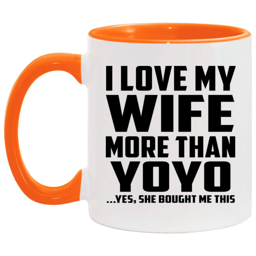 I Love My Wife More Than YoYo - 11oz Accent Mug Orange