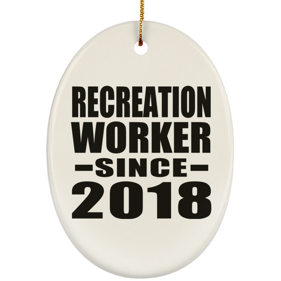 Recreation Worker Since 2018 - Oval Ornament