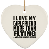 I Love My Girlfriend More Than Flying - Heart Ornament