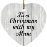 First Christmas With My Mum - Heart Ornament F