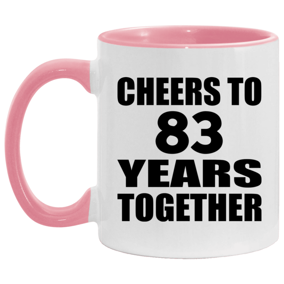 83rd Anniversary Cheers To 83 Years Together - 11oz Accent Mug Pink