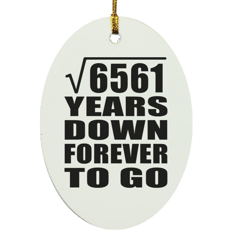 81st Anniversary Square Root of 6561 Years Down Forever To Go - Oval Ornament