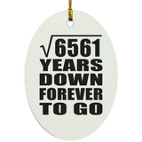 81st Anniversary Square Root of 6561 Years Down Forever To Go - Oval Ornament