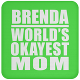 Brenda World's Okayest Mom - Drink Coaster