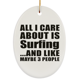All I Care About Is Surfing - Oval Ornament