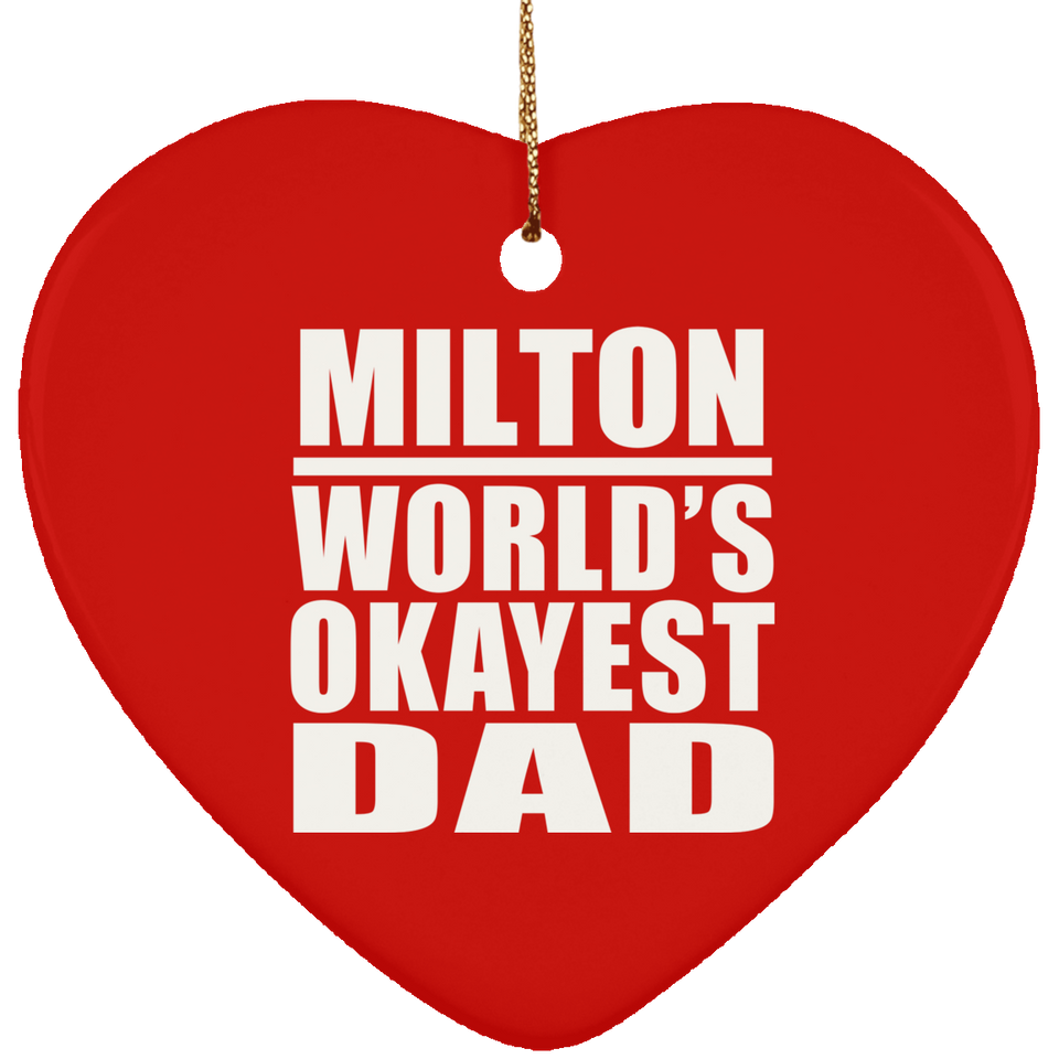 Milton World's Okayest Dad - Heart Ornament