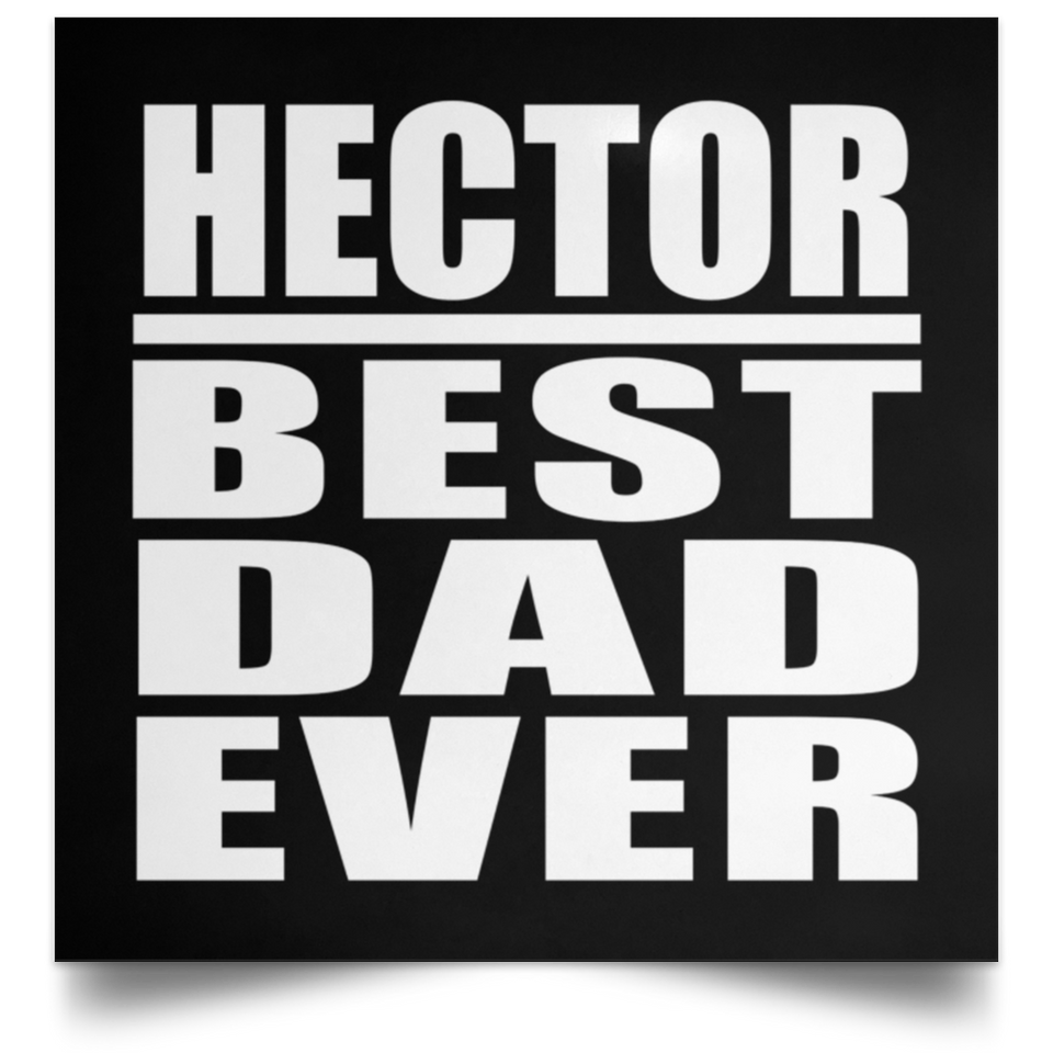 Hector Best Dad Ever - Poster Square