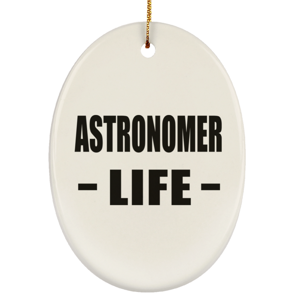 Astronomer Life - Oval Ornament