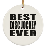 Best Disc Jockey Ever - Circle Ornament