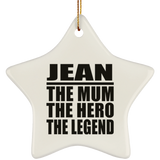 Jean The Mum The Hero The Legend - Star Ornament