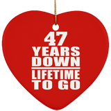 47th Anniversary 47 Years Down Lifetime To Go - Heart Ornament
