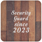 Security Guard Since 2023 - Drink Coaster E