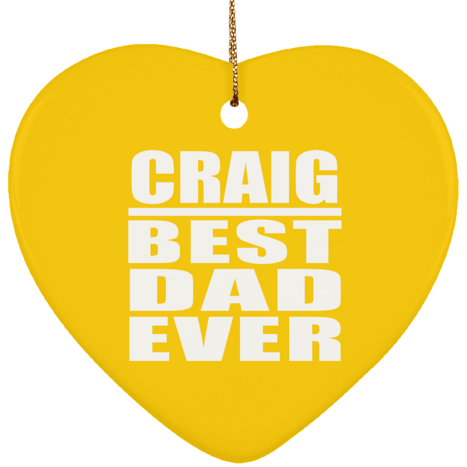 Craig Best Dad Ever - Heart Ornament