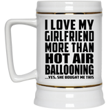 I Love My Girlfriend More Than Hot Air Ballooning - Beer Stein