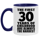 30th Birthday First 30 Years of Childhood Are The Hardest - 11oz Accent Mug Purple