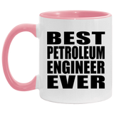 Best Petroleum Engineer Ever - 11oz Accent Mug Pink