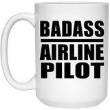 Badass Airline Pilot - 15oz Coffee Mug