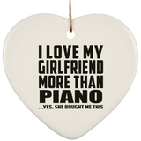 I Love My Girlfriend More Than Piano - Heart Ornament
