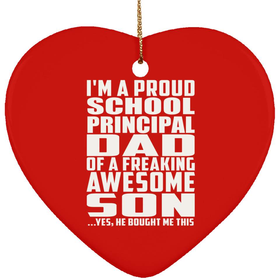 Proud School Principal Dad Of Awesome Son - Heart Ornament