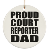 Proud Court Reporter Dad - Circle Ornament