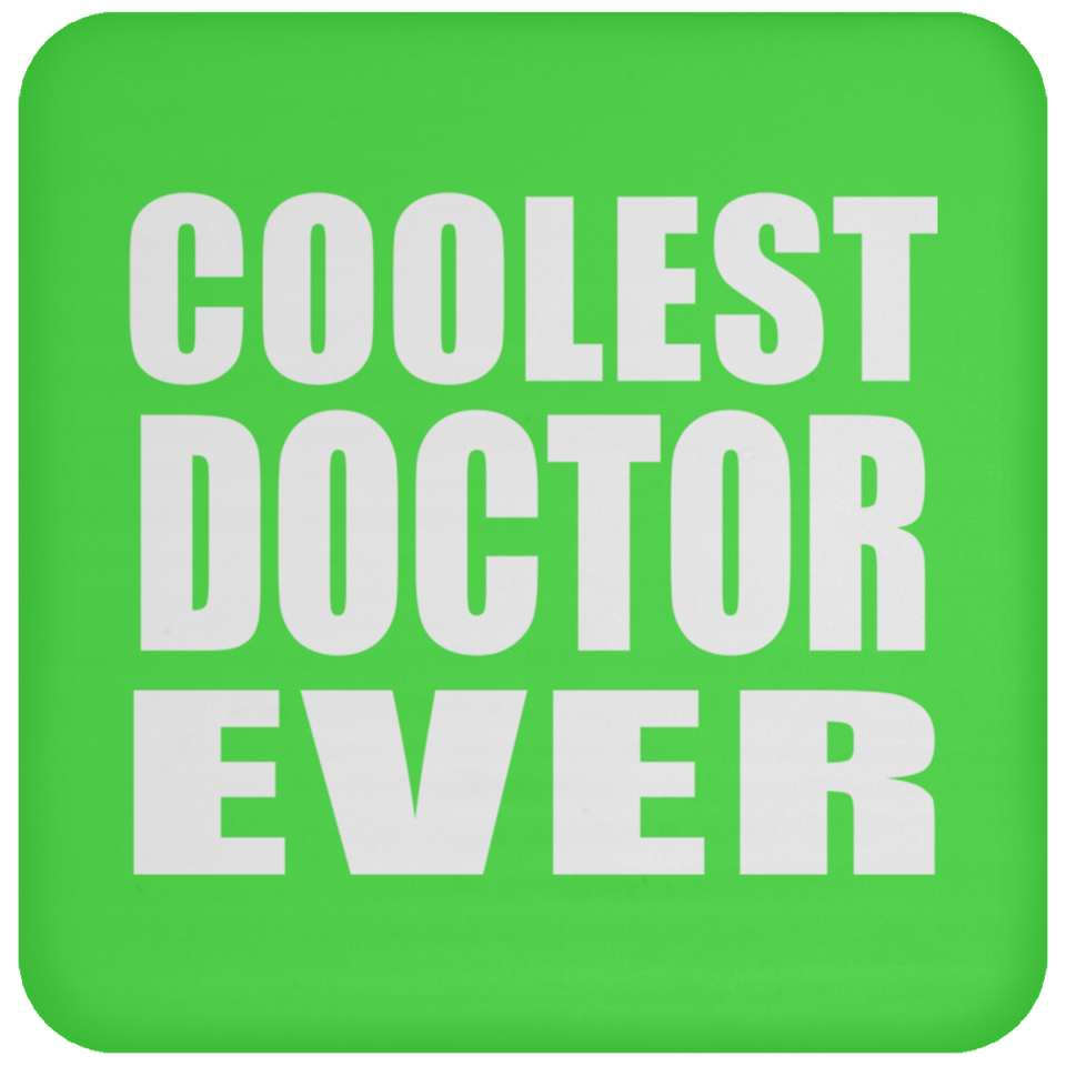 Coolest Doctor Ever - Drink Coaster