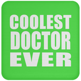 Coolest Doctor Ever - Drink Coaster