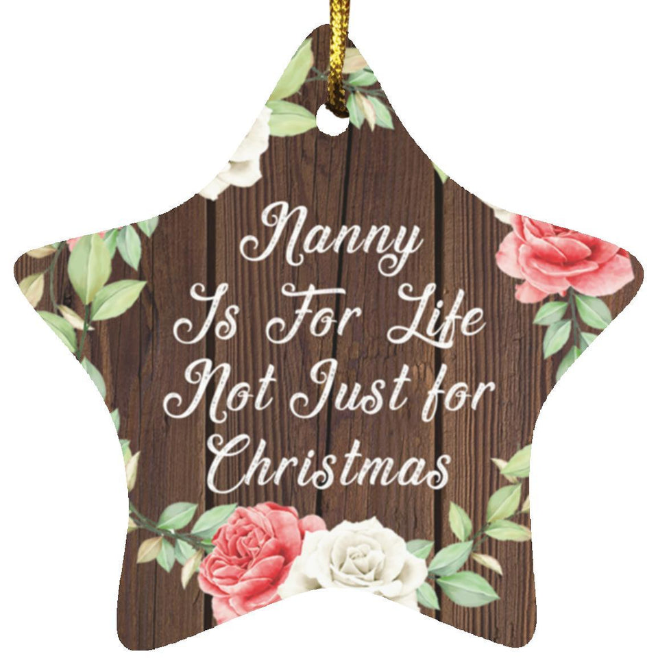 Nanny Is For Life, Not Just For Christmas - Star Ornament A