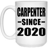 Carpenter Since 2020 - 15oz Coffee Mug