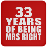 33rd Anniversary 33 Years Of Being Mrs Right - Drink Coaster