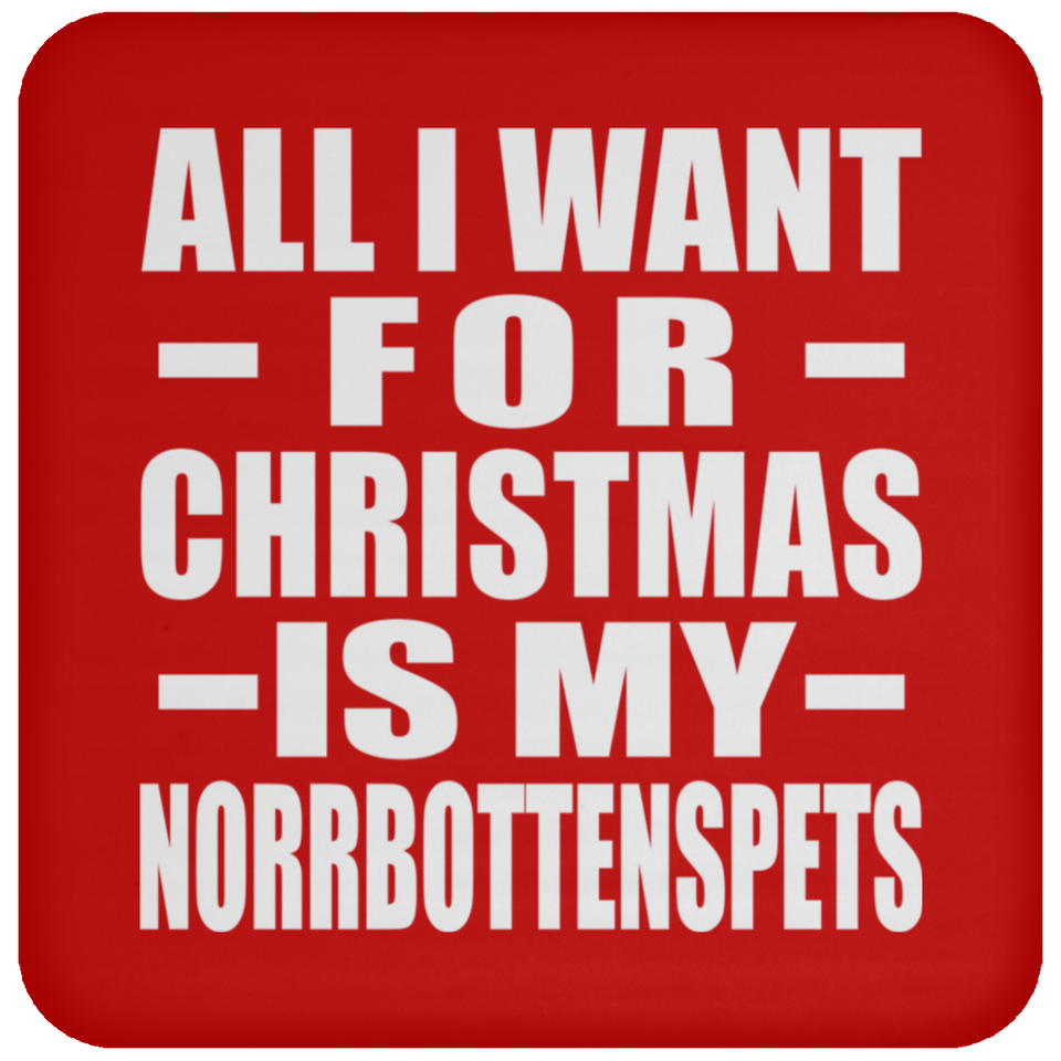 All I Want For Christmas Is My Norrbottenspets - Coaster