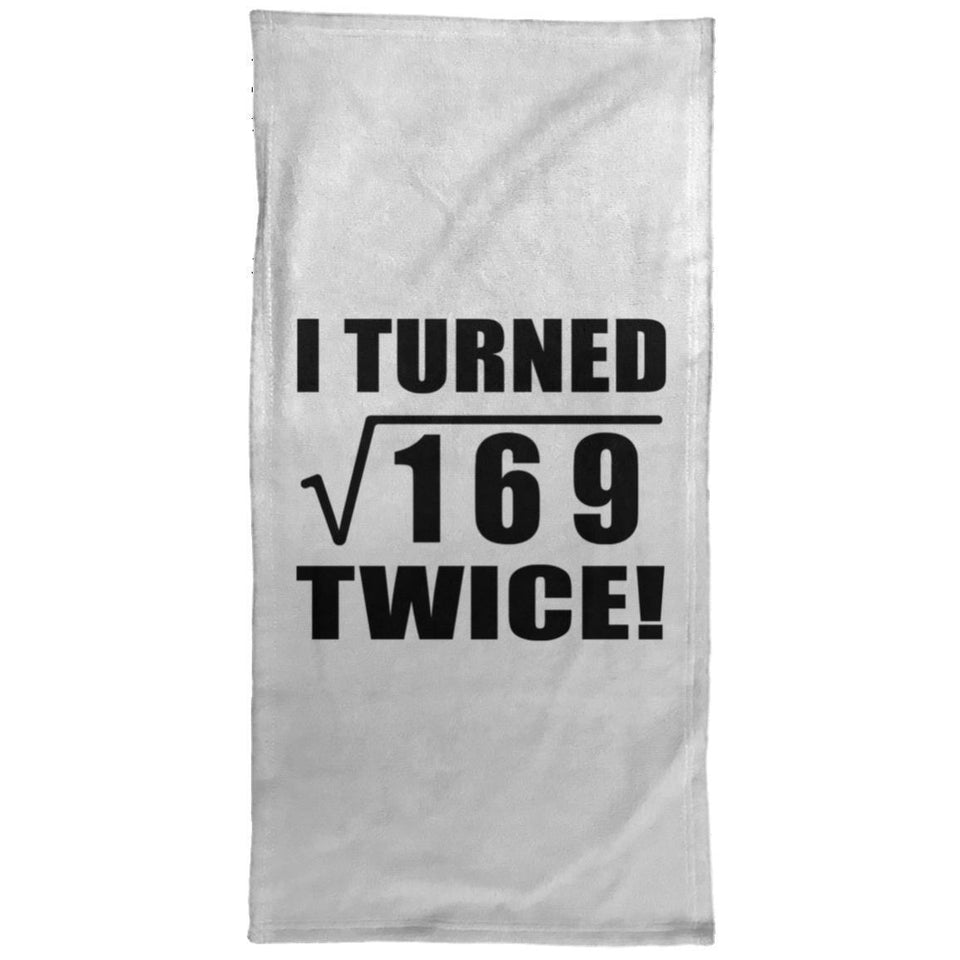 26th Birthday I Turned Square Root of 169 Twice - Hand Towel