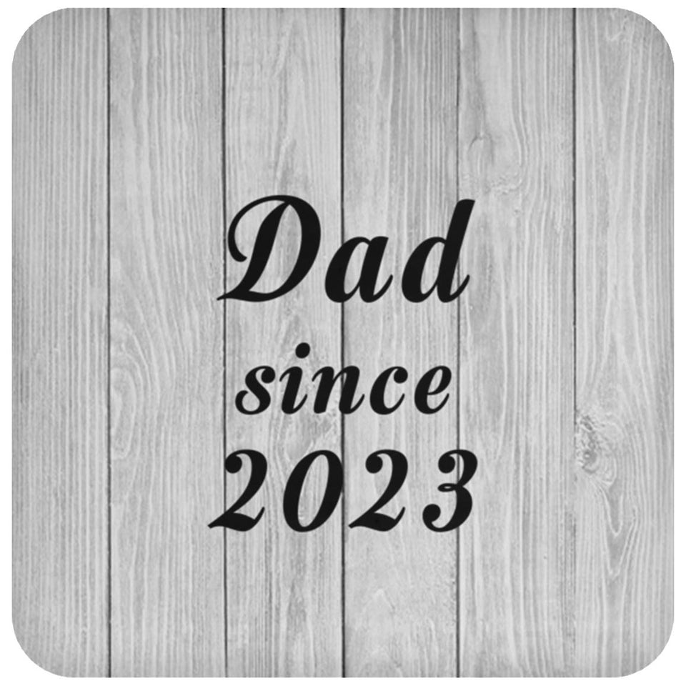 Dad Since 2023 - Drink Coaster F