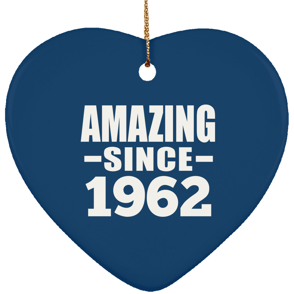 62nd Birthday Amazing Since 1962 - Heart Ornament