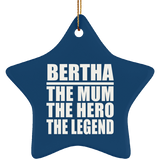 Bertha The Mum The Hero The Legend - Star Ornament