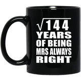 12th Anniversary Square Root of 144 Years Mrs Always Right - 11oz Coffee Mug Black