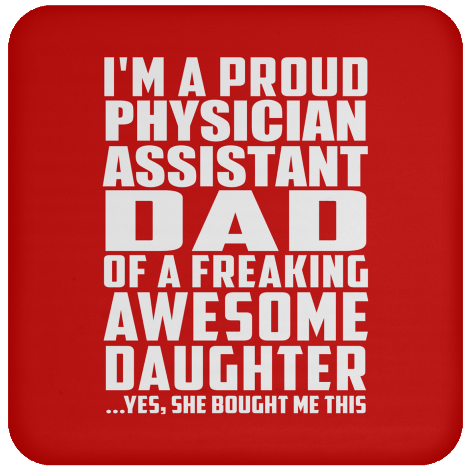 Proud Physician Assistant Dad Of Awesome Daughter - Drink Coaster