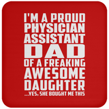 Proud Physician Assistant Dad Of Awesome Daughter - Drink Coaster