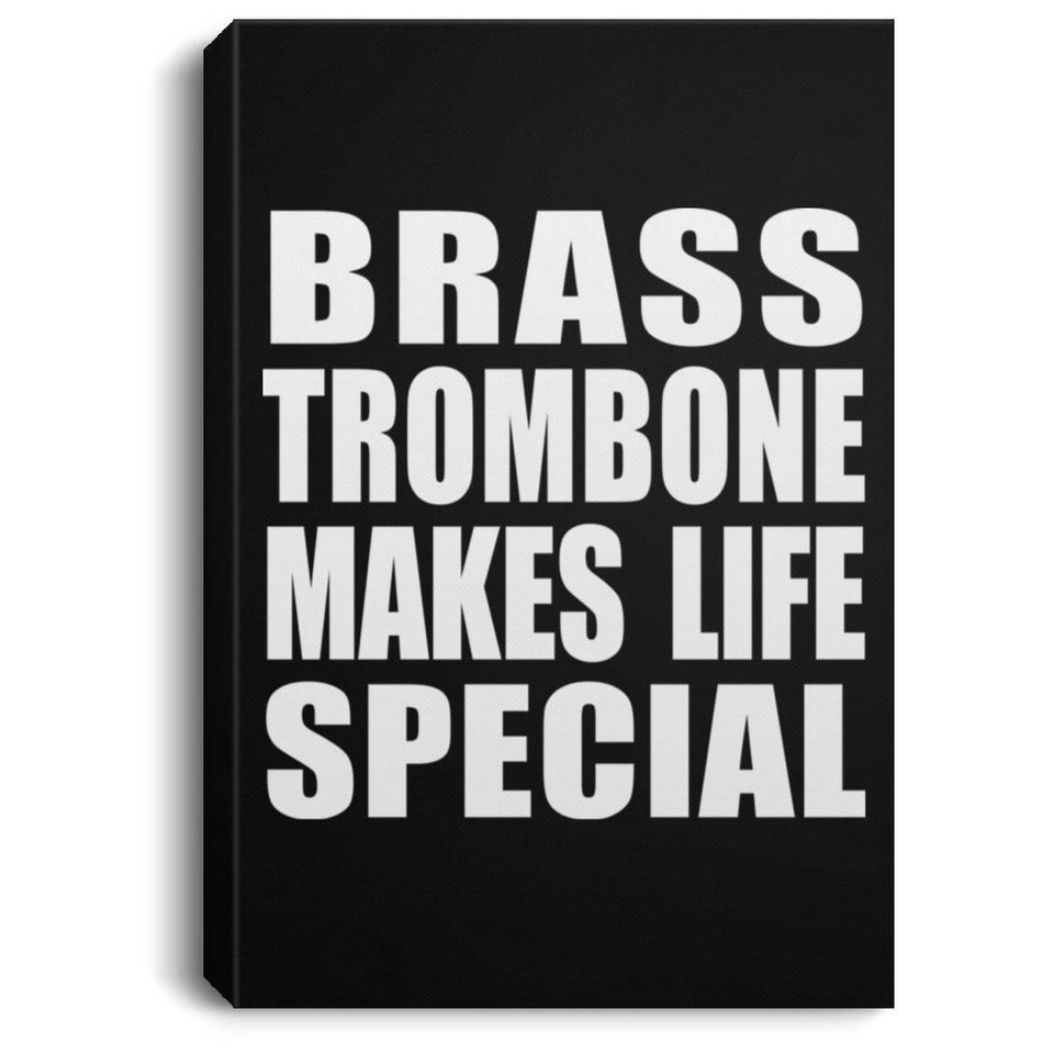 Brass Trombone Makes Life Special - Canvas Portrait