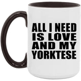 All I Need Is Love And My Yorktese - 15oz Accent Mug Black