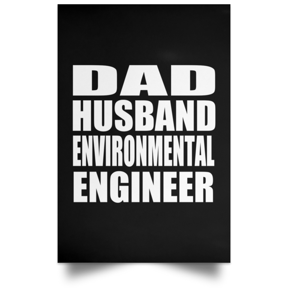 Dad Husband Environmental Engineer - Poster Portrait