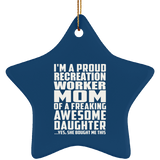 Proud Recreation Worker Mom Of Awesome Daughter - Star Ornament