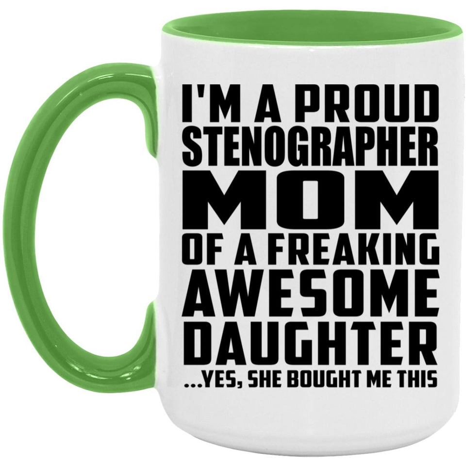 Proud Stenographer Mom Of Awesome Daughter - 15oz Accent Mug Green