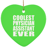 Coolest Physician Assistant Ever - Heart Ornament
