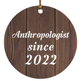 Anthropologist Since 2022 - Circle Ornament D