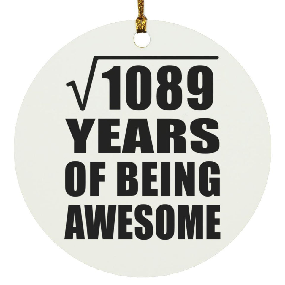 33rd Birthday Square Root of 1089 Years of Being Awesome - Circle Ornament