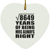 93rd Anniversary Square Root of 8649 Years Mrs Always Right - Heart Ornament