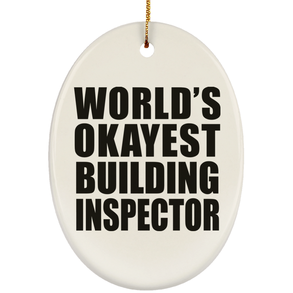 World's Okayest Building Inspector - Oval Ornament