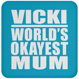 Vicki World's Okayest Mum - Drink Coaster