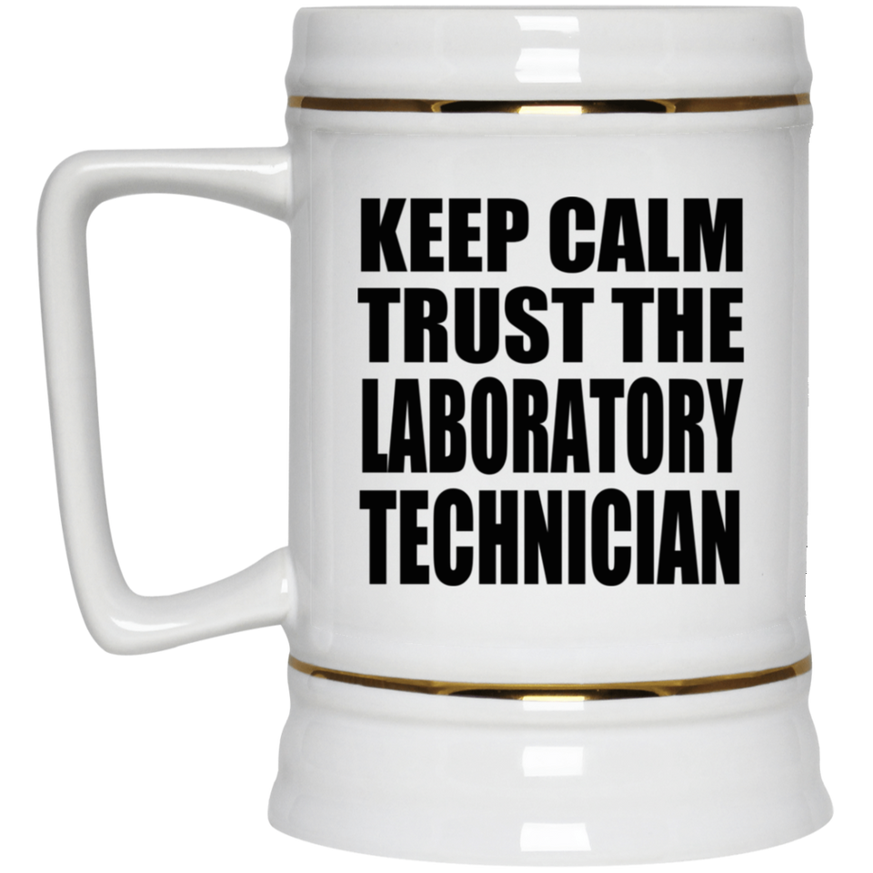 Keep Calm and Trust The Laboratory Technician - Beer Stein